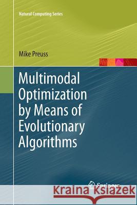 Multimodal Optimization by Means of Evolutionary Algorithms Mike Preuss   9783319791562