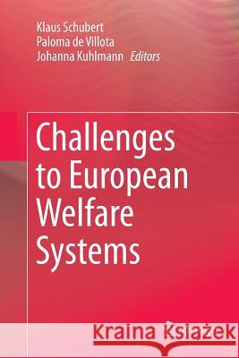 Challenges to European Welfare Systems Klaus Schubert Paloma D Johanna Kuhlmann 9783319791586 Springer