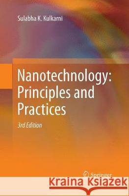 Nanotechnology: Principles and Practices Sulabha K. Kulkarni   9783319791630 Springer International Publishing AG