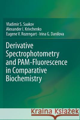 Derivative Spectrophotometry and Pam-Fluorescence in Comparative Biochemistry Saakov, Vladimir S. 9783319791722 Springer International Publishing AG