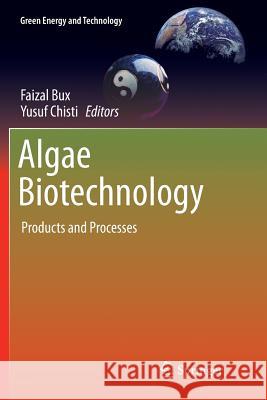 Algae Biotechnology: Products and Processes Bux, Faizal 9783319791760 Springer
