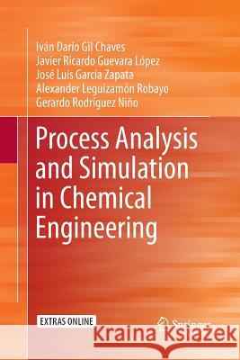 Process Analysis and Simulation in Chemical Engineering Ivan Dario Gil Chaves Javier Ricardo Guevara Lopez Jose Luis Garcia Zapata 9783319792019