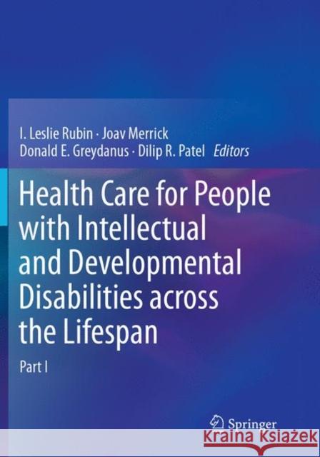 Health Care for People with Intellectual and Developmental Disabilities Across the Lifespan Rubin, I. Leslie 9783319792453 Springer International Publishing AG