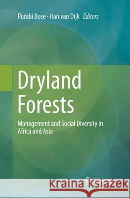 Dryland Forests: Management and Social Diversity in Africa and Asia Bose, Purabi 9783319792750 Springer