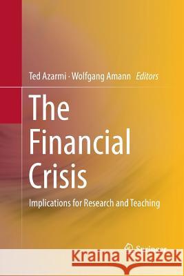 The Financial Crisis: Implications for Research and Teaching Azarmi, Ted 9783319793115 Springer