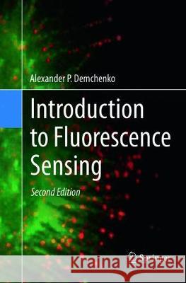 Introduction to Fluorescence Sensing Alexander P. Demchenko   9783319793184 Springer International Publishing AG