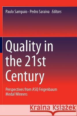 Quality in the 21st Century: Perspectives from Asq Feigenbaum Medal Winners Sampaio, Paulo 9783319793375