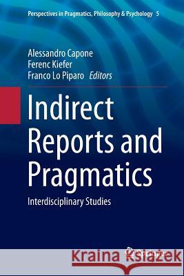 Indirect Reports and Pragmatics: Interdisciplinary Studies Capone, Alessandro 9783319793405