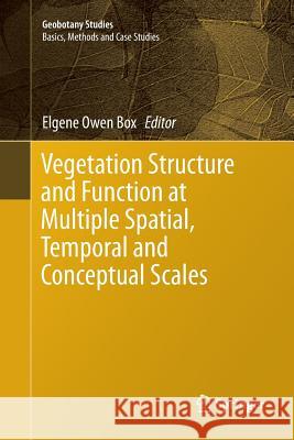 Vegetation Structure and Function at Multiple Spatial, Temporal and Conceptual Scales Elgene Owen Box 9783319793436 Springer