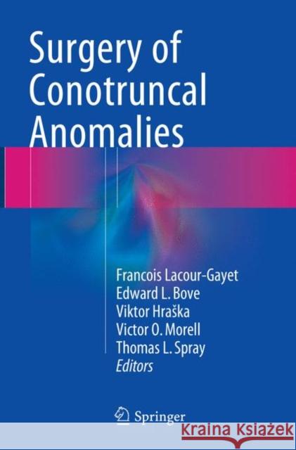 Surgery of Conotruncal Anomalies  9783319794457 Springer