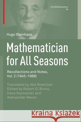 Mathematician for All Seasons: Recollections and Notes, Vol. 2 (1945-1968) Steinhaus, Hugo 9783319794495 Birkhauser