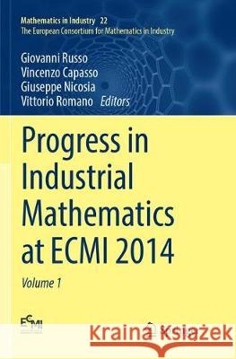 Progress in Industrial Mathematics at Ecmi 2014 Giovanni Russo Vincenzo Capasso Giuseppe Nicosia 9783319794792