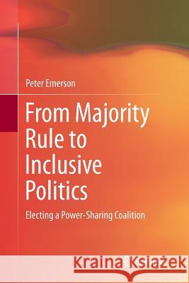 From Majority Rule to Inclusive Politics Peter Emerson 9783319794938