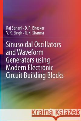 Sinusoidal Oscillators and Waveform Generators Using Modern Electronic Circuit Building Blocks Senani, Raj 9783319795249