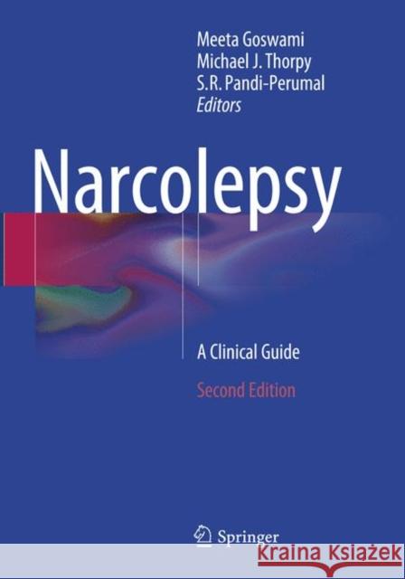 Narcolepsy: A Clinical Guide Goswami, Meeta 9783319795294 Springer