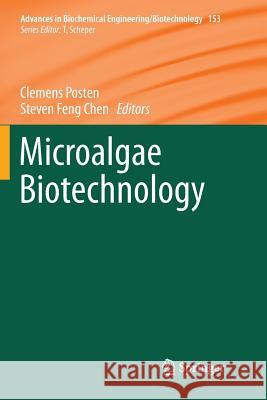 Microalgae Biotechnology Clemens Posten Steven Feng Chen  9783319795355 Springer International Publishing AG