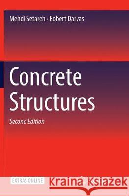 Concrete Structures Setareh, Mehdi; Darvas, Robert 9783319795836 Springer