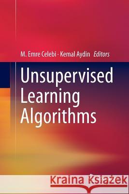 Unsupervised Learning Algorithms M Emre Celebi Kemal Aydin  9783319795904 Springer