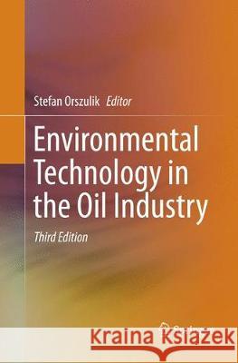 Environmental Technology in the Oil Industry  9783319796048 Springer
