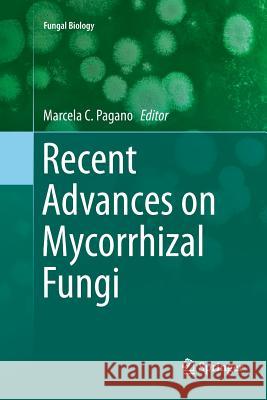 Recent Advances on Mycorrhizal Fungi Marcela C Pagano   9783319796109 Springer