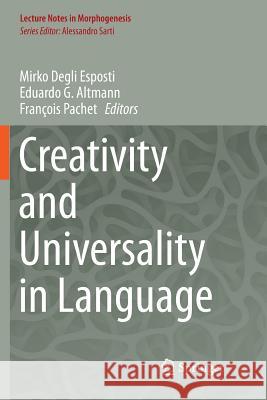 Creativity and Universality in Language Mirko Degli Esposti Eduardo G Altmann Francois Pachet (Sony Computer Science L 9783319796215 Springer