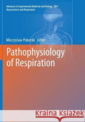 Pathophysiology of Respiration Mieczyslaw Pokorski   9783319796352 Springer International Publishing AG