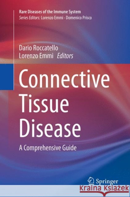 Connective Tissue Disease: A Comprehensive Guide - Volume 1 Roccatello, Dario 9783319796420 Springer