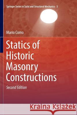 Statics of Historic Masonry Constructions Mario Como 9783319796444 Springer