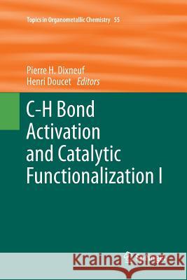 C-H Bond Activation and Catalytic Functionalization I Pierre H. Dixneuf Henri Doucet 9783319796499 Springer