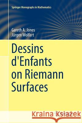 Dessins d'Enfants on Riemann Surfaces Gareth a. Jones Jurgen Wolfart 9783319796642 Springer