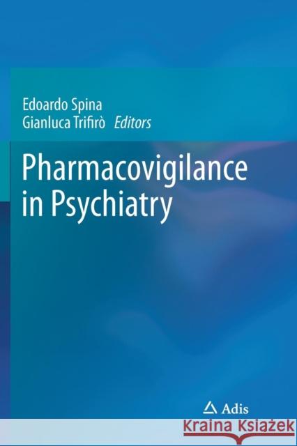 Pharmacovigilance in Psychiatry Edoardo Spina Gianluca Trifiro  9783319796703 Adis