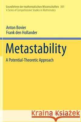 Metastability: A Potential-Theoretic Approach Bovier, Anton 9783319796765