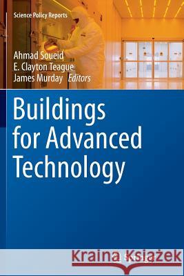 Buildings for Advanced Technology Ahmad Soueid E. Clayton Teague James Murday 9783319796949 Springer