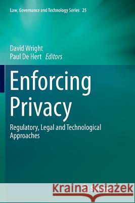 Enforcing Privacy: Regulatory, Legal and Technological Approaches Wright, David 9783319797250 Springer
