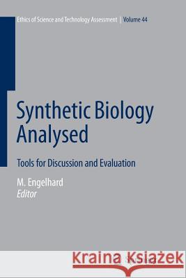 Synthetic Biology Analysed: Tools for Discussion and Evaluation Engelhard, Margret 9783319797410 Springer