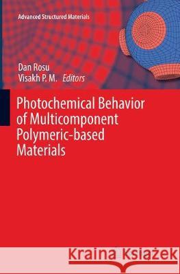 Photochemical Behavior of Multicomponent Polymeric-Based Materials Rosu, Dan 9783319797496 Springer