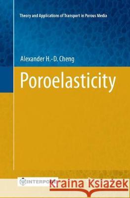 Poroelasticity Cheng, Alexander H.-D. 9783319797519 Springer