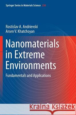 Nanomaterials in Extreme Environments: Fundamentals and Applications Andrievski, Rostislav 9783319797717 Springer International Publishing AG