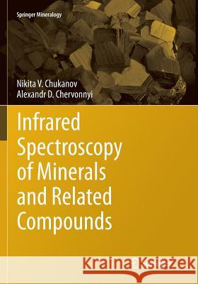 Infrared Spectroscopy of Minerals and Related Compounds Nikita V. Chukanov Alexandr D. Chervonnyi 9783319797762 Springer