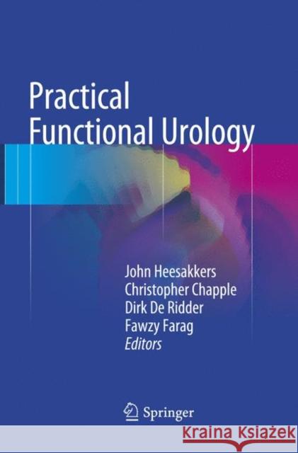 Practical Functional Urology John Heesakkers Christopher Chapple Dirk d 9783319797878