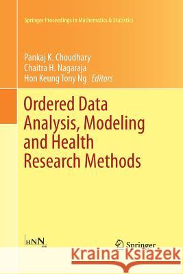 Ordered Data Analysis, Modeling and Health Research Methods: In Honor of H. N. Nagaraja's 60th Birthday Choudhary, Pankaj 9783319797885 Springer International Publishing AG