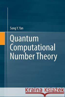 Quantum Computational Number Theory Song Y. Yan 9783319798462 Springer