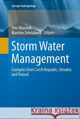 Storm Water Management: Examples from Czech Republic, Slovakia and Poland Hlavínek, Petr 9783319798493 Springer International Publishing AG