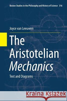 The Aristotelian Mechanics: Text and Diagrams Van Leeuwen, Joyce 9783319798592 Springer