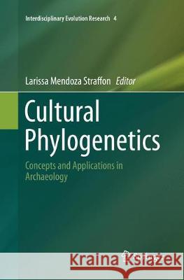 Cultural Phylogenetics: Concepts and Applications in Archaeology Mendoza Straffon, Larissa 9783319798608 Springer