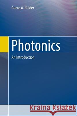 Photonics: An Introduction Reider, Georg A. 9783319798905 Springer