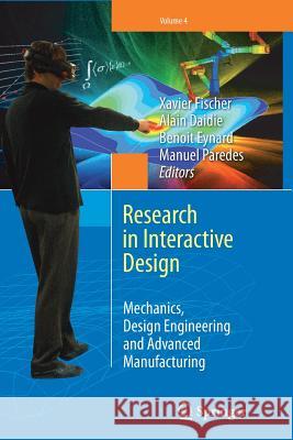 Research in Interactive Design (Vol. 4): Mechanics, Design Engineering and Advanced Manufacturing Fischer, Xavier 9783319798981 Springer