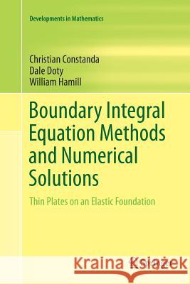 Boundary Integral Equation Methods and Numerical Solutions: Thin Plates on an Elastic Foundation Constanda, Christian 9783319799278 Springer