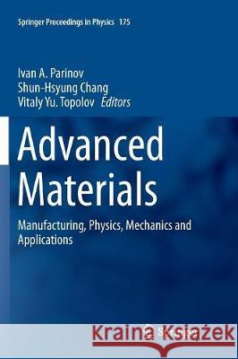 Advanced Materials: Manufacturing, Physics, Mechanics and Applications Parinov, Ivan A. 9783319799315 Springer International Publishing AG