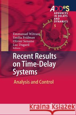 Recent Results on Time-Delay Systems: Analysis and Control Witrant, Emmanuel 9783319799421 Springer